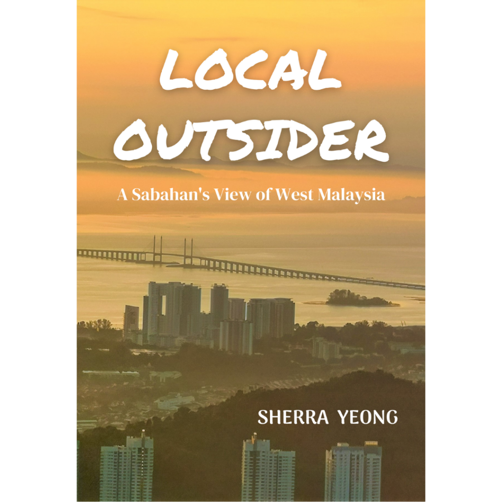 Local Outsider: A Sabahan's View of West Malaysia